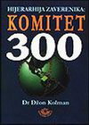 KOMITET 300 - Džon Kolman | novaknjiga.com - Katalog prodavnica - Crna Gora