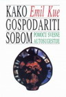 KAKO GOSPODARITI SOBOM - Emil Kue | novaknjiga.com - Katalog prodavnica - Crna Gora