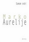 SAMOM SEBI - Marko Aurelije | novaknjiga.com - Katalog prodavnica - Crna Gora