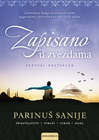 ZAPISANO U ZVEZDAMA - Parinuš Sanije | novaknjiga.com - Katalog prodavnica - Crna Gora