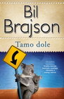 TAMO DOLE - Bil Brajson | novaknjiga.com - Katalog prodavnica - Crna Gora