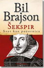 ŠEKSPIR SVET KAO POZORNICA - Bil Brajson | novaknjiga.com - Katalog prodavnica - Crna Gora