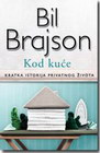 KOD KUĆE - Bil Brajson | novaknjiga.com - Katalog prodavnica - Crna Gora