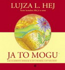 JA TO MOGU - Lujza L. Hej | novaknjiga.com - Katalog prodavnica - Crna Gora