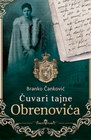 ČUVARI TAJNE OBRENOVIĆA - Branko Čanković | novaknjiga.com - Katalog prodavnica - Crna Gora
