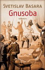 GNUSOBA - Svetislav Basara | novaknjiga.com - Katalog prodavnica - Crna Gora
