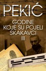 GODINE KOJE SU POJELI SKAKAVCI III - Borislav Pekić | novaknjiga.com - Katalog prodavnica - Crna Gora