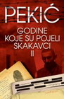 GODINE KOJE SU POJELI SKAKAVCI II - Borislav Pekić | novaknjiga.com - Katalog prodavnica - Crna Gora
