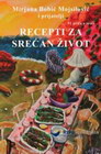 RECEPTI ZA SREAN ZIVOT - Mirjana Bobić-Mojsilović | novaknjiga.com - Katalog prodavnica - Crna Gora