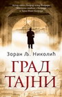 GRAD TAJNI - Zoran Lj. Nikolić | novaknjiga.com - Katalog prodavnica - Crna Gora