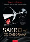 SAKRIJ ME OD ZABORAVA - Tarin Fišer  | novaknjiga.com - Katalog prodavnica - Crna Gora