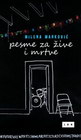 PESME ZA ŽIVE I MRTVE - Milena Marković | novaknjiga.com - Katalog prodavnica - Crna Gora