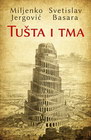 TUŠTA I TAMA - Svetislav Basara, Miljenko Jergović | novaknjiga.com - Katalog prodavnica - Crna Gora