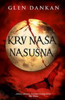 KRV NAŠA NASUŠNA - Glen Dankan | novaknjiga.com - Katalog prodavnica - Crna Gora