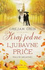 KRAJ JEDNE LJUBAVNE PRIČE - Grejem Grin  | novaknjiga.com - Katalog prodavnica - Crna Gora