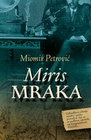 MIRIS MRAKA - Miomir Petrović | novaknjiga.com - Katalog prodavnica - Crna Gora