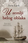 U ZEMLJI BELOG OBLAKA - Sara Lark | novaknjiga.com - Katalog prodavnica - Crna Gora