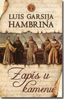 ZAPIS U KAMENU - Luis Garsija Hambrina | novaknjiga.com - Katalog prodavnica - Crna Gora