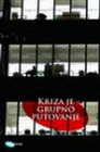 KRIZA JE GRUPNO PUTOVANJE - Grupa autora | novaknjiga.com - Katalog prodavnica - Crna Gora
