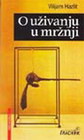 O UZIVANJU U MRZNJI - Vilijam Hazlit  | novaknjiga.com - Katalog prodavnica - Crna Gora
