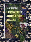 LEKOVITO I AROMATIČNO BILJE - Jan Kišgeci | novaknjiga.com - Katalog prodavnica - Crna Gora