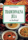 TRADICIONALNA JELA - Franca Feslikenian | novaknjiga.com - Katalog prodavnica - Crna Gora