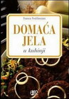 DOMAĆA JELA - Franca Feslikenian | novaknjiga.com - Katalog prodavnica - Crna Gora