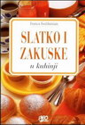 SLATKO I ZAKUSKE U KUHINJI - Franca Feslikenian | novaknjiga.com - Katalog prodavnica - Crna Gora