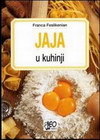 JAJA U KUHINJI - Franca Feslikenian | novaknjiga.com - Katalog prodavnica - Crna Gora