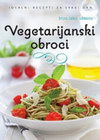 VEGETERIJANSKI OBROCI - Grupa autora | novaknjiga.com - Katalog prodavnica - Crna Gora