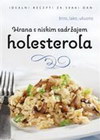 HRANA SA NISKIM SADRŽAJEM HOLESTELORA - Grupa autora | novaknjiga.com - Katalog prodavnica - Crna Gora
