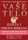 VASE TELO - DIJETA I ZDRAVA ISHRANA - Majkl F. Rojzen  | novaknjiga.com - Katalog prodavnica - Crna Gora
