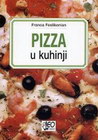 PIZZA U KUHINJI - Franca Feslikenian | novaknjiga.com - Katalog prodavnica - Crna Gora