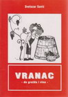 VRANAC DO GROŽđA I VINA - Svetozar Savić | novaknjiga.com - Katalog prodavnica - Crna Gora