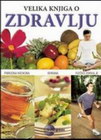 VELIKA KNJIGA O ZDRAVLJU - Grupa autora | novaknjiga.com - Katalog prodavnica - Crna Gora