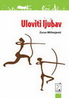 ULOVITI LJUBAV - Zoran Milivojević | novaknjiga.com - Katalog prodavnica - Crna Gora