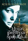 MOJA PRELEPA ŠPIJUNKA - Kolin Falkoner | novaknjiga.com - Katalog prodavnica - Crna Gora
