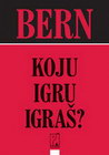 KOJU IGRU IGRAŠ - Erik Bern | novaknjiga.com - Katalog prodavnica - Crna Gora