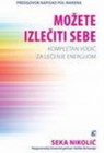 MOŽETE IZLEČITI SEBE - Seka Nikolić | novaknjiga.com - Katalog prodavnica - Crna Gora