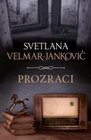 PROZRACI - Svetlana Velmar-Janković  | novaknjiga.com - Katalog prodavnica - Crna Gora