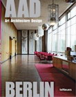 BERLIN AAD- ART, ARCHITECTURE, DESIGN - Grupa autora | novaknjiga.com - Katalog prodavnica - Crna Gora