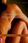 ŽENSKO TELO, ŽENSKA MUDROST - Kristiana Nortrup | novaknjiga.com - Katalog prodavnica - Crna Gora
