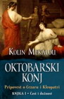 OKTOBARSKI KONJ I - ČAST I DUŽNOST - Kolin Mekalou | novaknjiga.com - Katalog prodavnica - Crna Gora