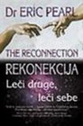 REKONEKCIJA LEČI DRUGE,LEČI SEBE - Dr Eric Pearl | novaknjiga.com - Katalog prodavnica - Crna Gora