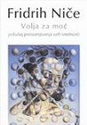 VOLJA ZA MOĆ - Fridrih Niče  | novaknjiga.com - Katalog prodavnica - Crna Gora