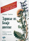 ZDRAVLJE IZ BOŽIJE APOTEKE - Marija Treben | novaknjiga.com - Katalog prodavnica - Crna Gora