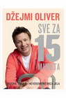 SVE ZA 15 MINUTA - Džejmi Oliver  | novaknjiga.com - Katalog prodavnica - Crna Gora