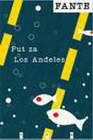 PUT ZA L.A. - Džon Fante | novaknjiga.com - Katalog prodavnica - Crna Gora