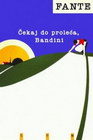 ČEKAJ DO PROLEĆA, BANDINI -  Džon Fante | novaknjiga.com - Katalog prodavnica - Crna Gora