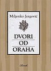 DVORI OD ORAHA - Miljenko Jergović | novaknjiga.com - Katalog prodavnica - Crna Gora
